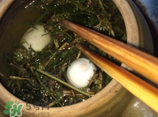 益母草煮雞蛋有什么好處?益母草雞蛋湯的功效與作用 益母草煮雞蛋有什么好處?益母草雞蛋湯的功效與作用