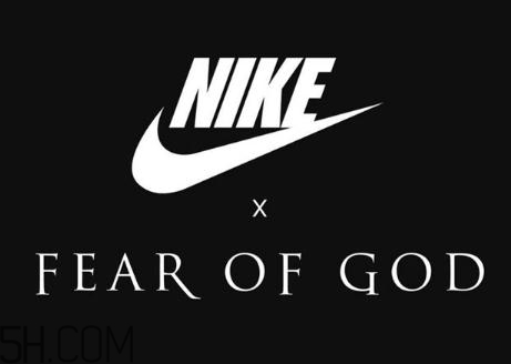 fear of god與nike聯(lián)名系列什么時(shí)候發(fā)售？